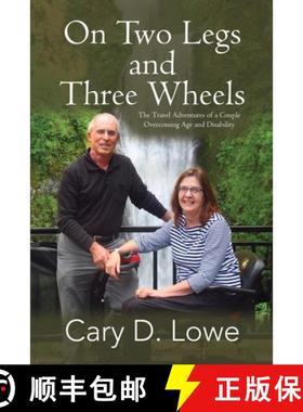 预订 On Two Legs and Three Wheels: The Travel Adventures of a Couple Overcoming Age and Disability [9781685135584]