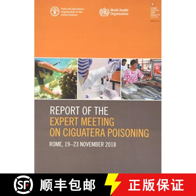 【2-3周达】Report of the Expert Meeting on Ciguatera poisoning: Rome, 19-23 November 2018 [9789251325186]