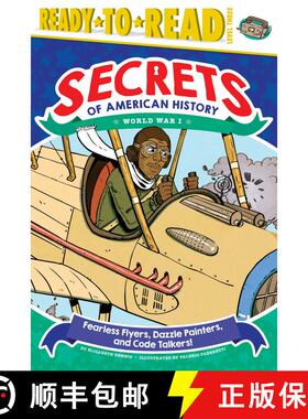 【3-4周达】Fearless Flyers, Dazzle Painters, and Code Talkers!: World War I (Ready-to-Read Level 3) [9781534410510]