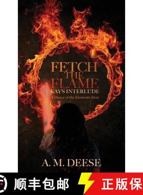 预订 Fetch the Flame: Kay's Interlude [9780999160817]