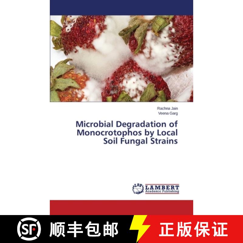 预订 Microbial Degradation of Monocrotophos by Local Soil Fungal Strains [9783659686795]