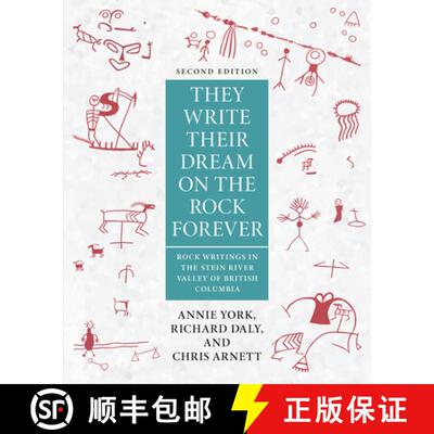 【3-4周达】They Write Their Dream on the Rocks Forever : Rock Writings in the Stein River Valley of B... [9781772012200]