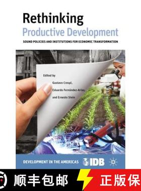 【3-4周达】Rethinking Productive Development: Sound Policies and Institutions for Economic Transforma... [9781137405593]