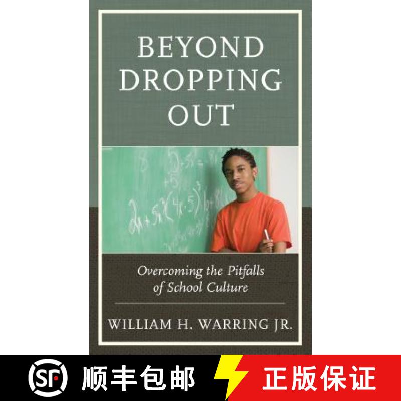 【3-4周达】Beyond Dropping Out : Overcoming the Pitfalls of School Culture [9781475820997]