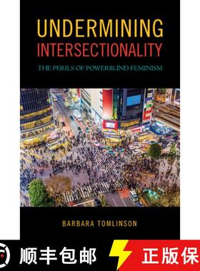 预订 Undermining Intersectionality: The Perils of Powerblind Feminism [9781439916513]