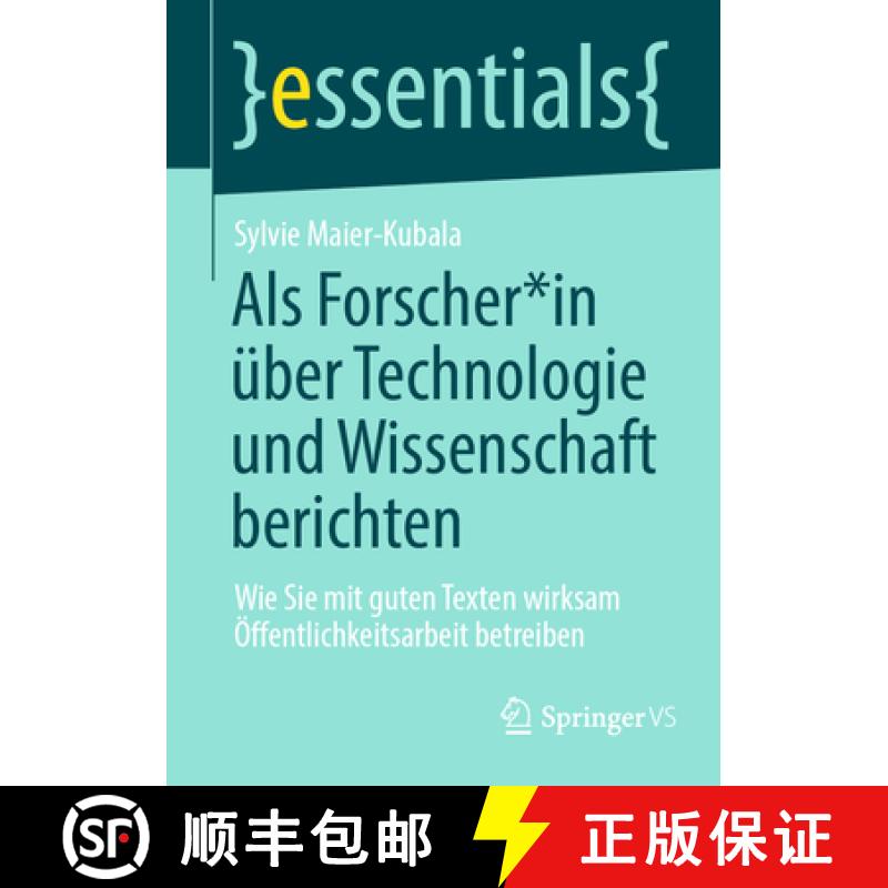 【3-4周达】Als Forscher*in über Technologie und Wissenschaft berichten : Wie Sie mit guten Texten wi... [9783658462024]