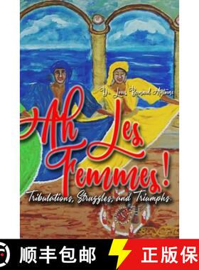【3-4周达】Ah Les Femmes!: Tribulations, Struggles and Triumphs. [9798869247933]