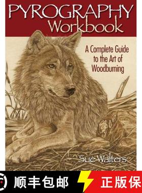 【3-4周达】Pyrography Workbook: A Complete Guide to the Art of Woodburning [9781565232587]
