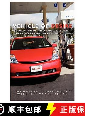 预订 Vehicle of Desire: Evolution of the Automobile and America's Dependence on Petroleum [9781439209134]