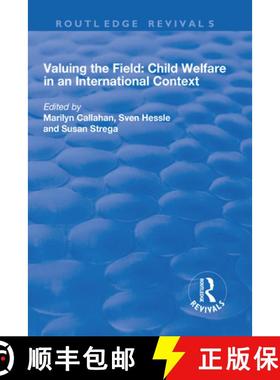 【3-4周达】Valuing the Field: Child Welfare in an International Context: Child Welfare in an Internat... [9781138724525]