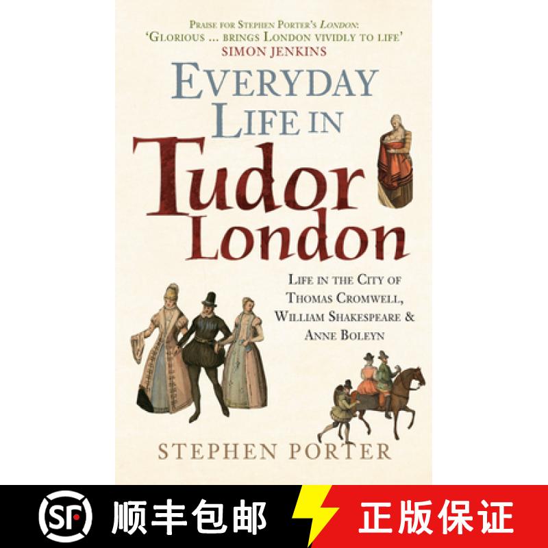 【2-3周达】Everyday Life in Tudor London: Life in the City of Thomas Cromwell, William Shakespeare & ... [9781398122529]