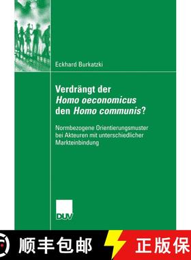 【3-4周达】Verdrängt der Homo oeconomicus den Homo communis?: Normbezogene Orientierungsmuster bei A... [9783835060876]
