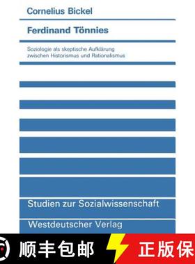 【3-4周达】Ferdinand Tönnies : Soziologie als skeptische Aufklärung zwischen Historismus und Ration... [9783531121109]