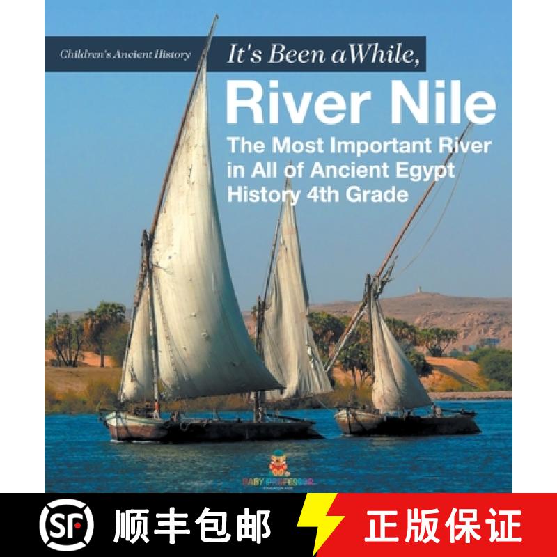【2-3周达】It's Been A While, River Nile : The Most Important River in All of Ancient Egypt - History... [9798869413383]