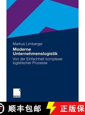 【3-4周达】Moderne Unternehmenslogistik: Von Der Einfachheit Komplexer Logistischer Prozesse [9783834917812]