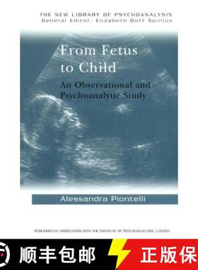 【3-4周达】From Fetus to Child : An Observational and Psychoanalytic Study [9781138167858]