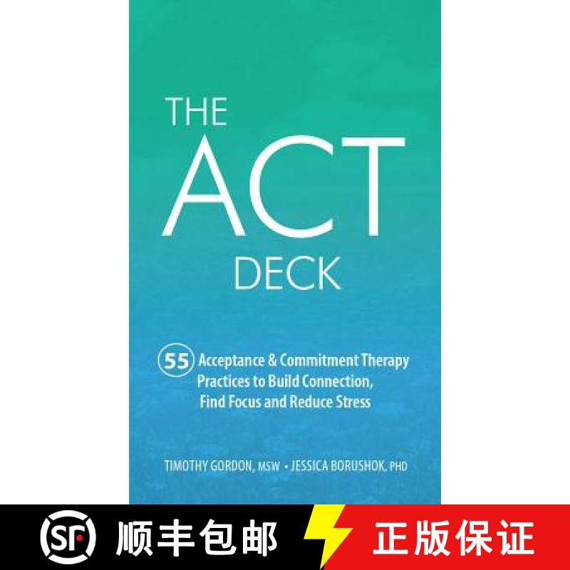 【3-4周达】The ACT Deck: 55 Acceptance & Commitment Therapy Practices to Build Connection, Find Focus... [9781683730910]
