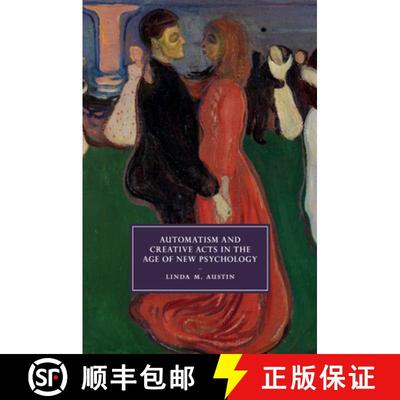 【3-4周达】Automatism and Creative Acts in the Age of New Psychology [9781108450409]