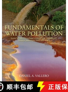 【3-4周达】Fundamentals of Water Pollution: Quantifying Pollutant Formation, Transport, Transformatio... [9780443289873]