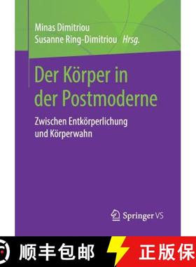 【3-4周达】Der Koerper in der Postmoderne: Zwischen Entkoerperlichung und Koerperwahn [9783658222819]