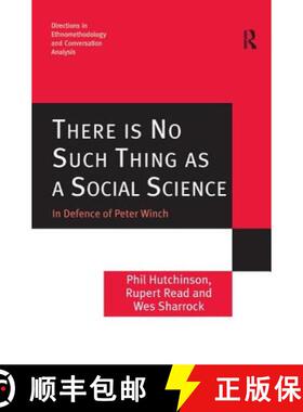 【3-4周达】There is No Such Thing as a Social Science : In Defence of Peter Winch [9780754647768]