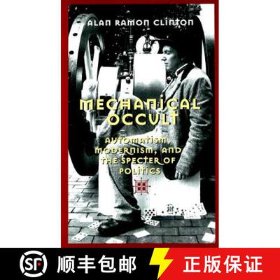 【3-4周达】精装 Mechanical Occult : Automatism, Modernism, and the Specter of Politics [9780820469430]