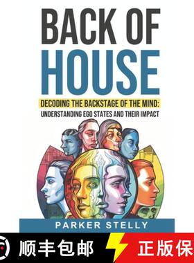 【3-4周达】Back of House: Decoding the Backstage of the Mind: Understanding Ego States and their Impact [9798987699225]