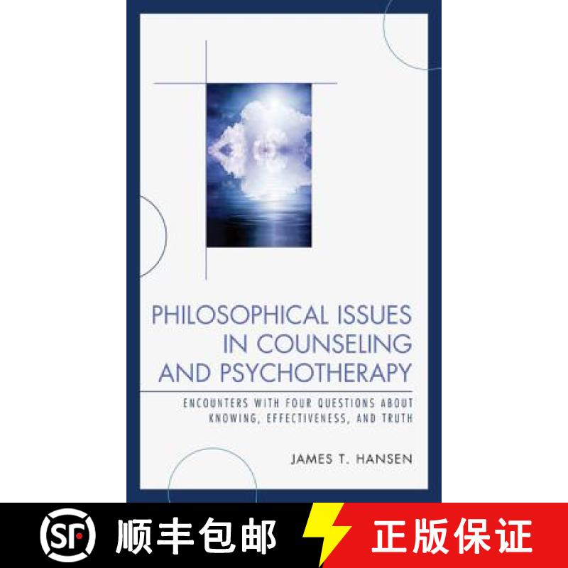 【3-4周达】Philosophical Issues in Counseling and Psychotherapy : Encounters with Four Questions abou... [9781442228771]