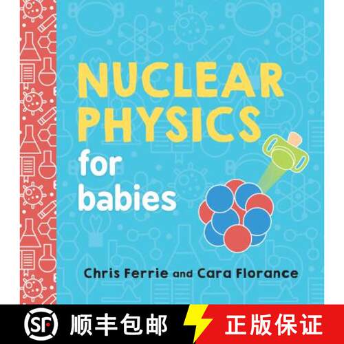 给宝宝的核物理 Nuclear Physics for Babies [9781492671176]