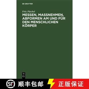 【3-4周达】精装 Messen, Massnehmen, Abformen Am Und Fur Den Menschlichen Koerper [9783112304938]