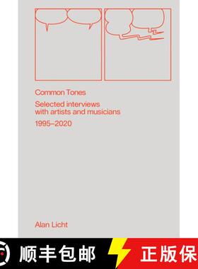 【3-4周达】Common Tones: Selected Interviews with Artists and Musicians 1995–2020: Selected Intervie... [9781953691019]