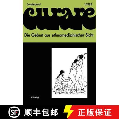 【3-4周达】Die Geburt aus ethnomedizinischer Sicht: Beiträge und Nachträge zur IV. Internationalen ... [9783528179168]