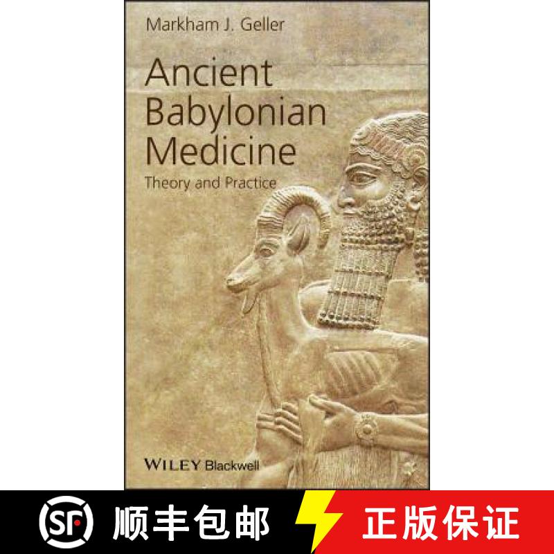 【3-4周达】Ancient Babylonian Medicine - Theory And Practice [Wiley古典研究] [9781405126526]
