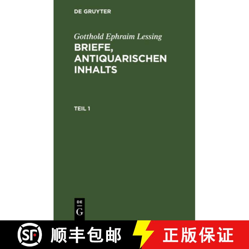 预订 Gotthold Ephraim Lessing: Briefe, Antiquarischen Inhalts. Teil 1 [9783112625316]