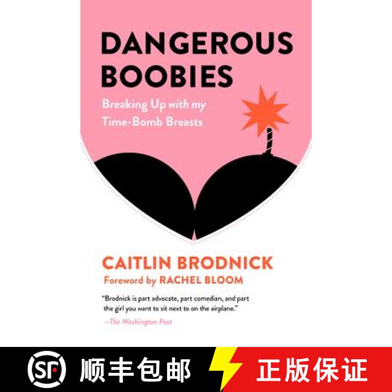 【3-4周达】Dangerous Boobies: Breaking Up with My Time-Bomb Breasts [9781580056755]