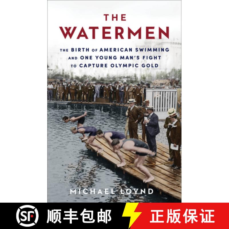 【3-4周达】The Watermen: The Birth of American Swimming and One Young Man's Fight to Capture Olympic ... [9780593357064]