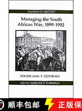 【3-4周达】Managing the South African War, 1899-1902: Politicians V Generals [9780861932382]