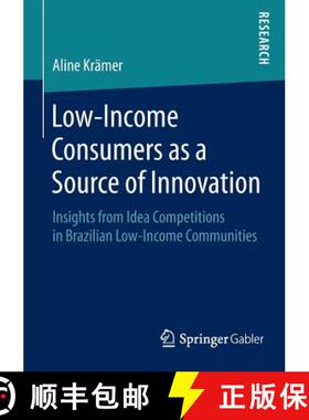 【3-4周达】Low-Income Consumers as a Source of Innovation : Insights from Idea Competitions in Brazil... [9783658089290]
