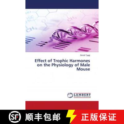预订 Effect of Trophic Harmones on the Physiology of Male Mouse [9786203025484]