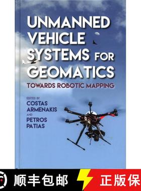 【3-4周达】Unmanned Vehicle Systems for Geomatics: Towards Robotic Mapping [9781849951272]