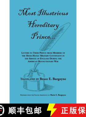 【3-4周达】Most Illustrious Hereditary Prince: Letters to Their Prince from Members of Hesse-Hanau Mi... [9780788423758]