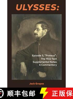 【3-4周达】Ulysses Episode 3, Proteus: The 1922 Text Supplemental Notes and Commentary [9780941017442]