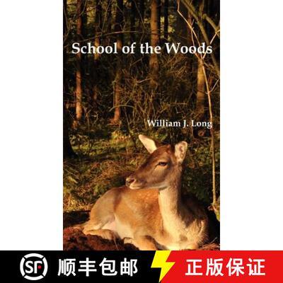 预订 School of the Woods: Some Life Studies of Animal Instincts and Animal Training [9781849023344]