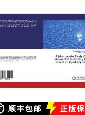 预订 A Montecarlo Study On Azimuthal Bistability Of Nematic Liquid Crystals [9783330320925]