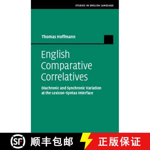 【3-4周达】精装 English Comparative Correlatives: Diachronic and Synchronic Variation at the Lexicon-... [9781108477215]