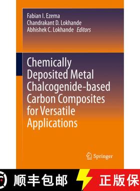 【3-4周达】Chemically Deposited Metal Chalcogenide-Based Carbon Composites for Versatile Applications [9783031234002]
