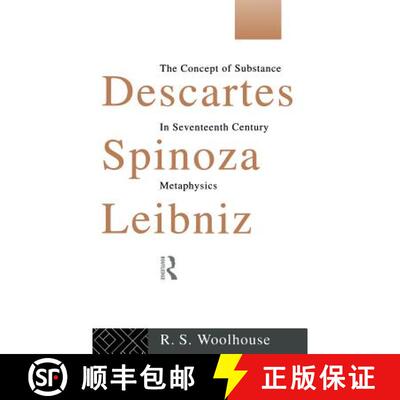 【3-4周达】Descartes, Spinoza, Leibniz : The Concept of Substance in Seventeenth Century Metaphysics [9781138138940]