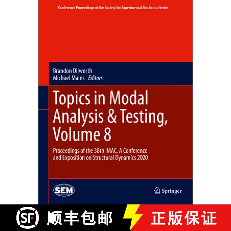 【3-4周达】Topics in Modal Analysis & Testing, Volume 8: Proceedings of the 38th Imac, a Conference a... [9783030477165]