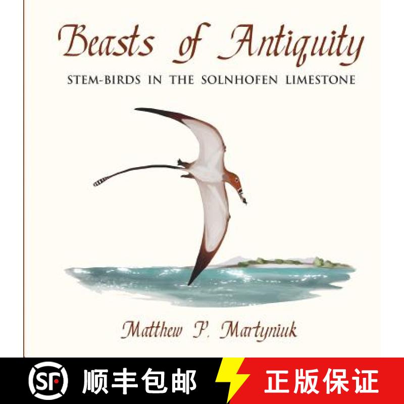 预订 Beasts of Antiquity: Stem-Birds in the Solnhofen Limestone [9780988596559]