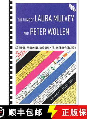 【3-4周达】The Films of Laura Mulvey and Peter Wollen: Scripts, Working Documents, Interpretation [9781839025242]